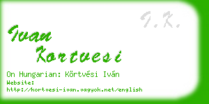 ivan kortvesi business card